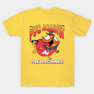 Pug Against the Machines T-Shirt